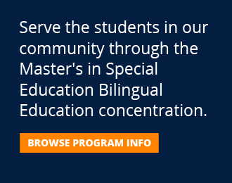 Serve the students in our community through the master's in special education bilingual education concentration
